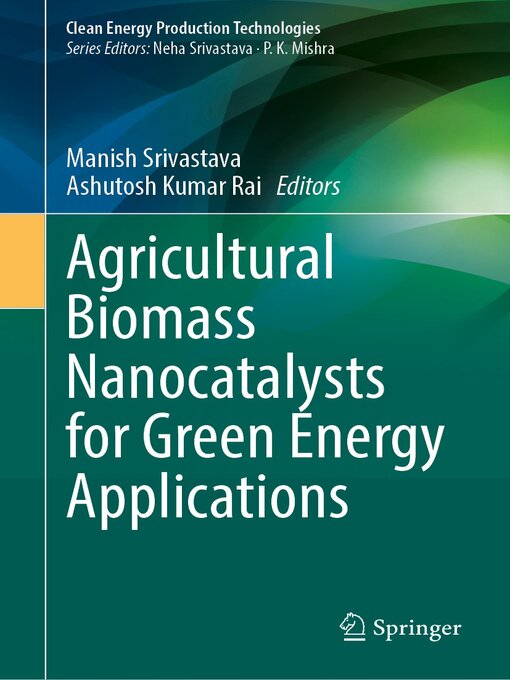Title details for Agricultural Biomass Nanocatalysts for Green Energy Applications by Manish Srivastava - Available